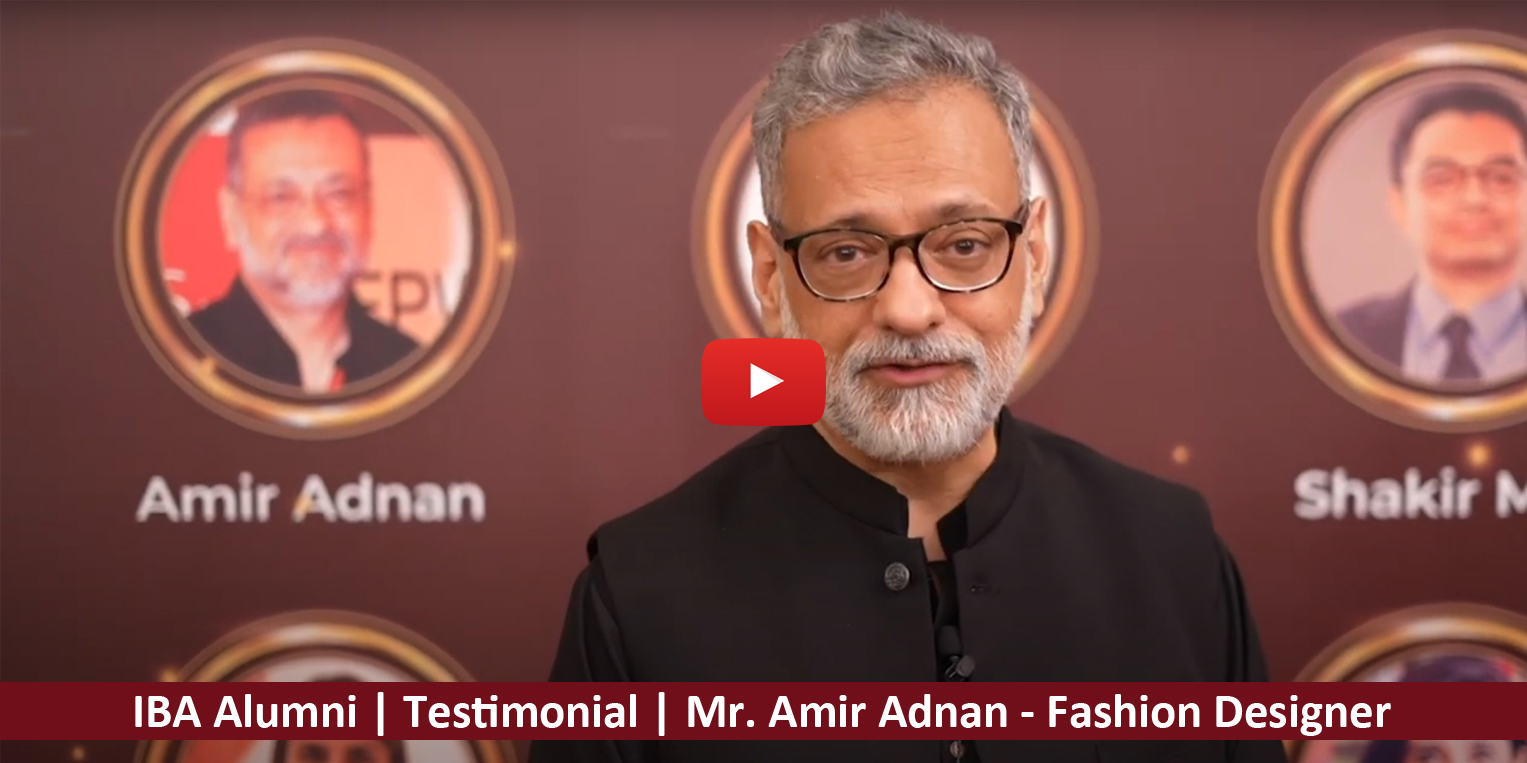 IBA Alumni | Testimonial | Mr. Amir Adnan - Fashion Designer