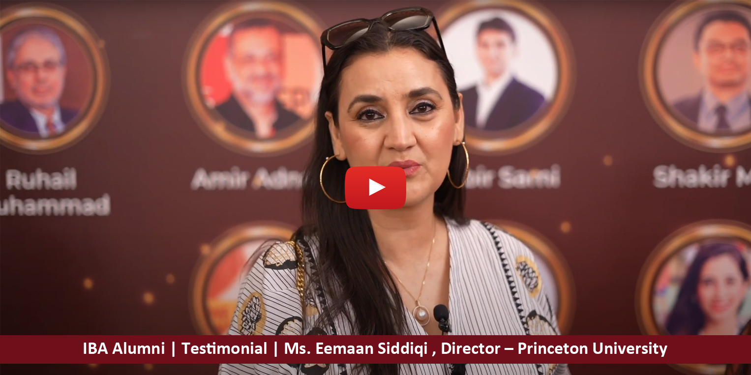 IBA Alumni | Testimonial | Ms. Eemaan Siddiqi , Director – Princeton University