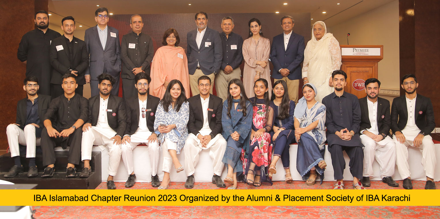 IBA Islamabad Chapter Reunion 2023 Organized by the Alumni & Placement Society of IBA Karachi